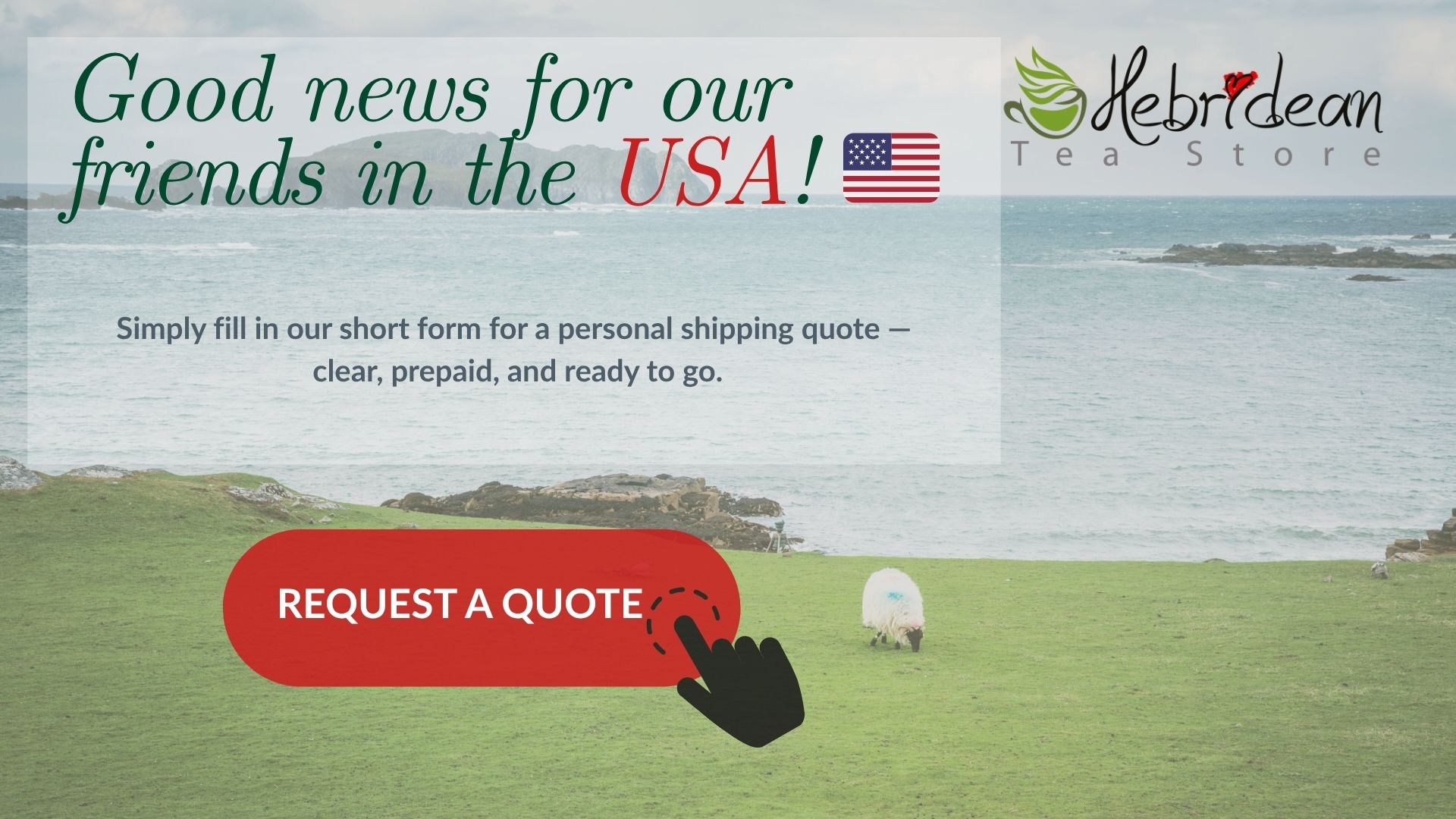Shipping to the USA – The Hebridean Tea Store now delivers teas and treats to America.